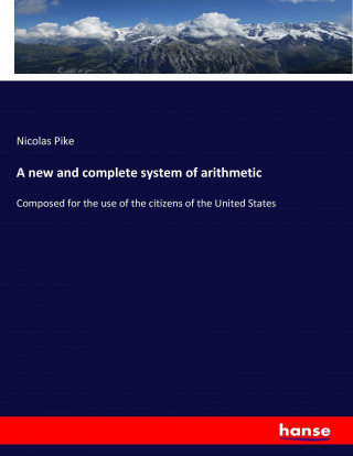 new and complete system of arithmetic