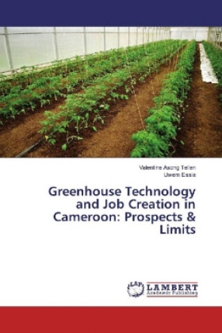 Greenhouse Technology and Job Creation in Cameroon: Prospects & Limits