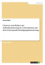 Chancen und Risiken der Außenfinanzierung im Unternehmen mit dem Schwerpunkt Beteiligungsfinanzierung