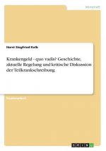 Krankengeld - quo vadis? Geschichte, aktuelle Regelung und kritische Diskussion der Teilkrankschreibung