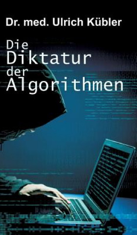 Die Diktatur der Algorithmen
