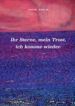 Ihr Sterne, mein Trost, ich komme wieder.
