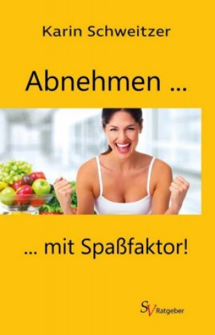 Abnehmen . . . mit Spaßfaktor!