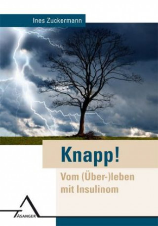 Knapp! Vom (Über-)Leben mit Insulinom