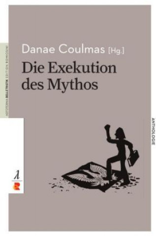 Die Exekution des Mythos