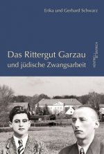 Das Rittergut Garzau und jüdische Zwangsarbeit