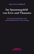 Eros und Thanatos als Triebkräfte des Denkens