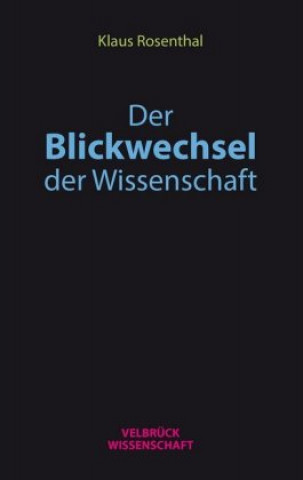 Der Blickwechsel der Wissenschaft