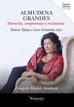 Almudena Grandes : memoria, compromiso y resistencia