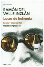 Luces de bohemia. Farsas y esperpentos (Obras completas Valle-Inclán 4)
