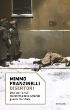 Disertori. Una storia mai raccontata della seconda guerra mondiale