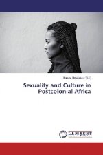 Sexuality and Culture in Postcolonial Africa