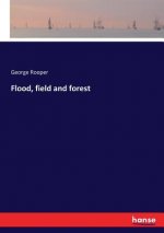 Flood, field and forest