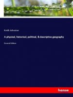 physical, historical, political, & descriptive geography
