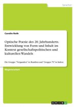 Optische Poesie des 20. Jahrhunderts. Entwicklung von Form und Inhalt im Kontext gesellschaftspolitischen und kulturellen Wandels