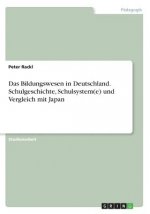 Bildungswesen in Deutschland. Schulgeschichte, Schulsystem(e) und Vergleich mit Japan