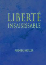 Liberte insaisissable