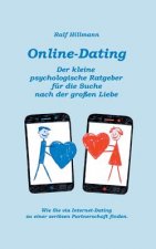 Online-Dating - Der kleine psychologische Ratgeber fur die Suche nach der grossen Liebe