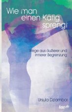 Wie man einen Käfig sprengt