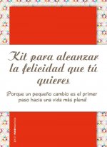 Kit para alcanzar la felicidad que tú quieres