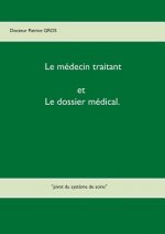 medecin traitant et le dossier medical.