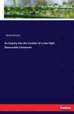 Enquiry Into the Conduct of a Late Right Honourable Commoner