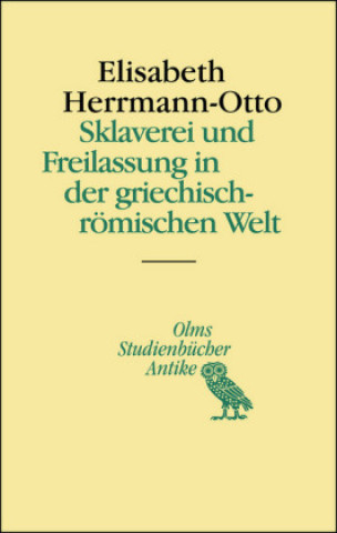 Sklaverei und Freilassung in der griechisch-römischen Welt