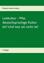 Leitkultur - Was deutschsprachige Kultur ist! Und was sie nicht ist!