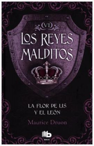 Flor de Lis y el León. Reyes Malditos VI