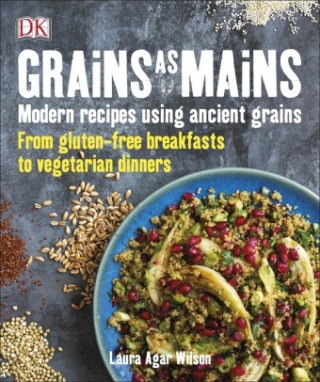 Grains As Mains (Laura Agar Wilson)(Puha kötésű)
