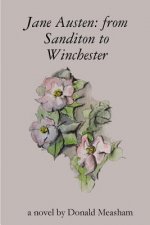 Jane Austen: from Sanditon to Winchester