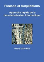 Fusions Et Acquisitions - Approche Rapide De La Dematerialisation Informatique