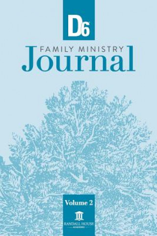D6 Family Ministry Journal Volume 2