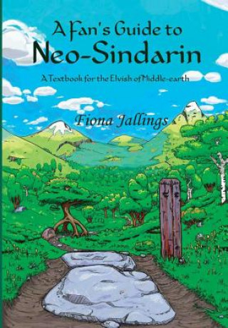 Fan's Guide to Neo-Sindarin - A Textbook for the Elvish of Middle-earth