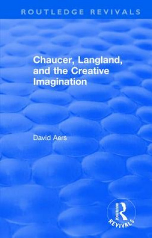 Routledge Revivals: Chaucer, Langland, and the Creative Imagination (1980)