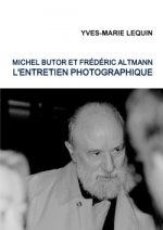 Michel Butor Et Frederic Altmann : L'Entretien Photographique