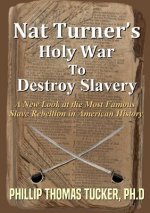 Nat Turner's Holy War to Destroy Slavery