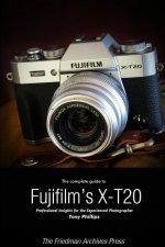 Complete Guide to Fujifilm's X-T20 (B&W Edition)