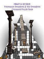 Hiram & George: Freemason Presidents & Vice-Presidents Crossword Puzzle Book