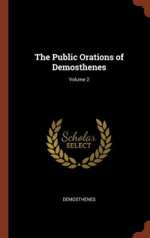 Public Orations of Demosthenes; Volume 2