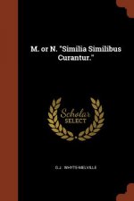 M. or N. Similia Similibus Curantur.