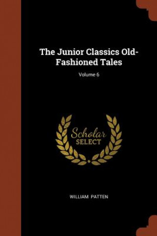 Junior Classics Old-Fashioned Tales; Volume 6