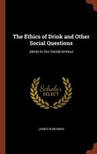 Ethics of Drink and Other Social Questions