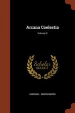 Arcana Coelestia; Volume 5