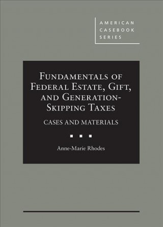 Fundamentals of Federal Estate, Gift, and Generation-Skipping Taxes