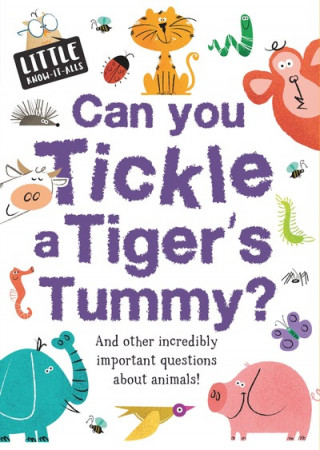 Little Know-it All: Can You Tickle a Tiger's Tummy?