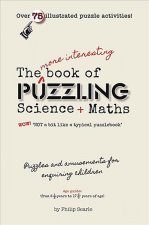 More Interesting Book of Puzzling Science + Maths