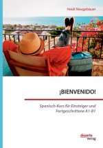 !BIENVENIDO! Spanisch-Kurs fur Einsteiger und Fortgeschrittene A1-B1