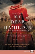 My Dear Hamilton: A Novel of Eliza Schuyler Hamilton