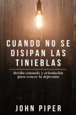 Cuando No Se Disipan Las Tinieblas